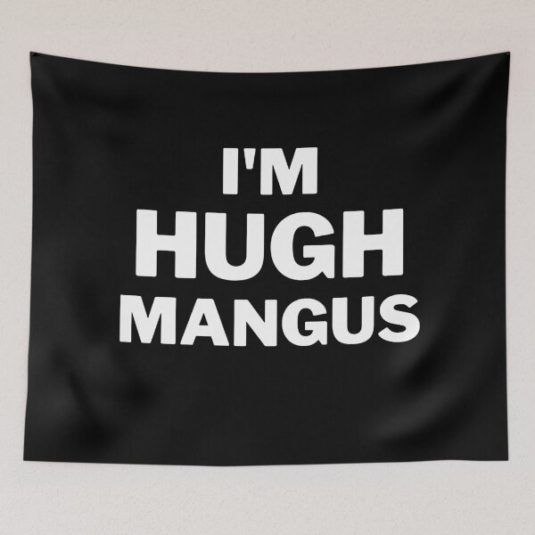 Item preview, I'm Hugh Mangus designed and sold by Woowee808.