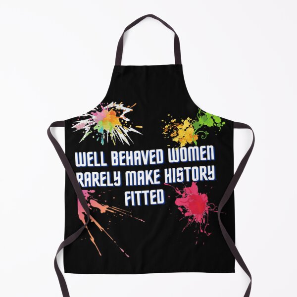 Item preview, Well behaved women rarely make history Fitted  designed and sold by Yassinejayed.