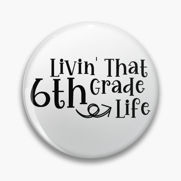 Item preview, Livin That 6th Grade Life, Livin’ That 6th Grade Life, sixth grade designed and sold by miraipa.