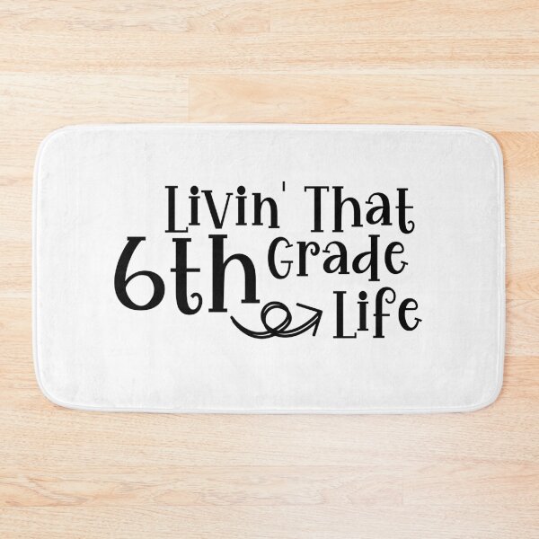 Item preview, Livin That 6th Grade Life, Livin’ That 6th Grade Life, sixth grade designed and sold by miraipa.