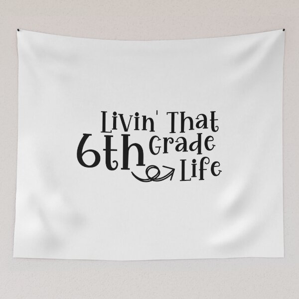 Item preview, Livin That 6th Grade Life, Livin’ That 6th Grade Life, sixth grade designed and sold by miraipa.