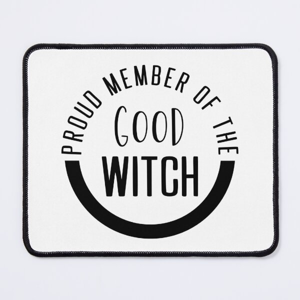 Item preview, Proud Member Of The Good Witch, Good Witch designed and sold by miraipa.