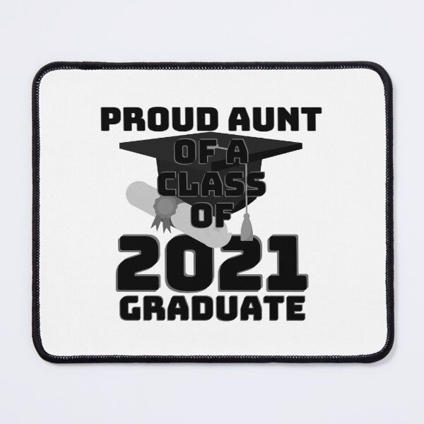 Item preview, PROUD AUNT OF A CLASS OF 2021 GRADUATE/BLACK/WHITE designed and sold by wildwhimsical.