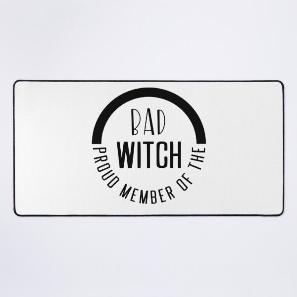 Item preview, Proud Member Of The Bad Witch, Bad Witch designed and sold by miraipa.