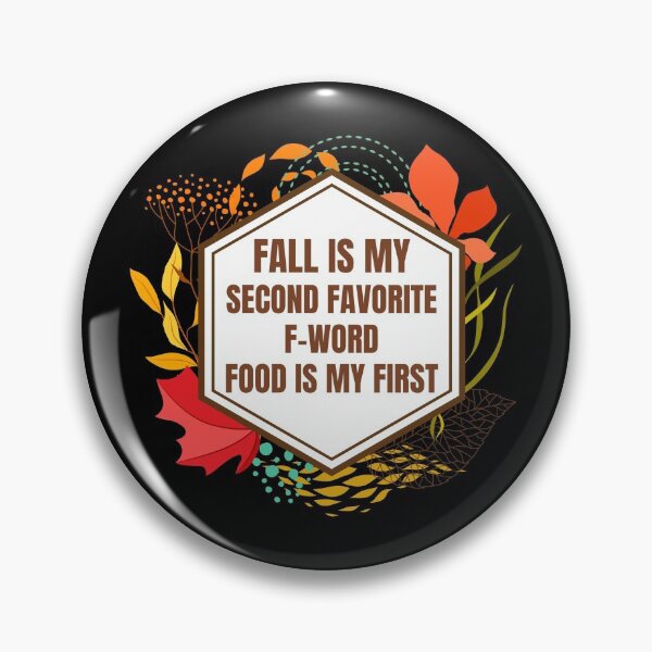Item preview, Fall Is My Second Favorite F-Word Food Is My First  designed and sold by Comfy Creations.