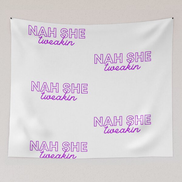 Item preview, Nah she Tweaking designed and sold by 2-Of-A-Kind.