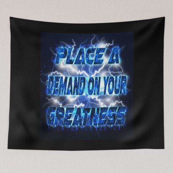 Item preview, PLACE A DEMAND ON YOUR GREATNESS - BE EMPOWERED MOTIVATION QUOTE designed and sold by PhillDaPhlava.