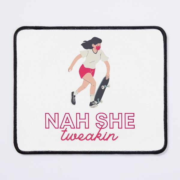 Item preview, Nah she Tweaking designed and sold by Anjestic Studio.