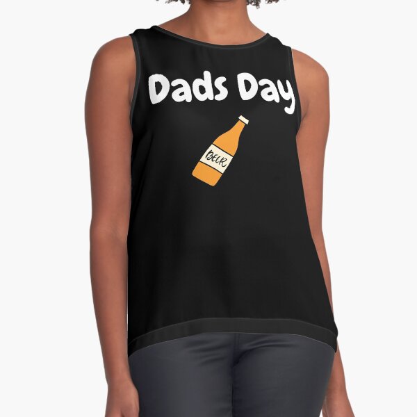 Dad's Day - Fathers Day Shirt for all the Dad's out there. Sleeveless Top