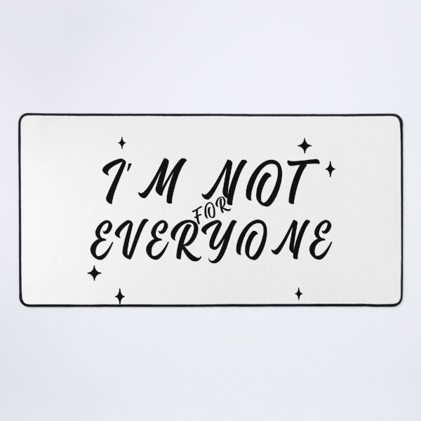 Item preview, Im Not for Everyone. Funny Sarcastic Anti Social Quote for Those that Just Dont Give A Fuck What People Think. designed and sold by That Cheeky Tee.