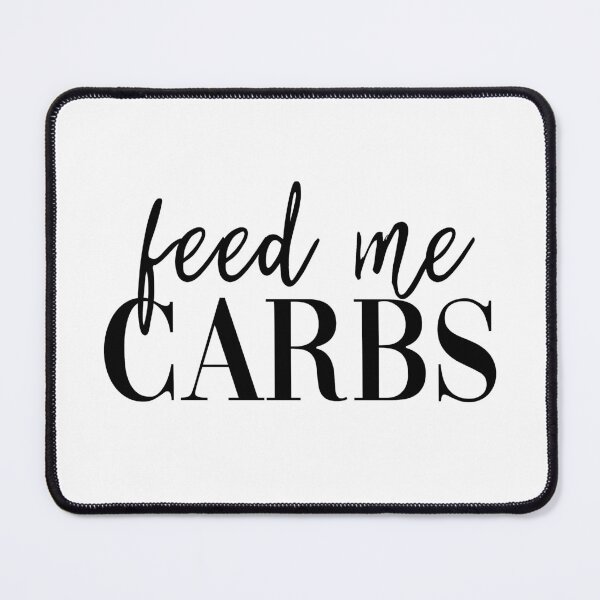 Item preview, Feed Me Carbs designed and sold by kapotka.