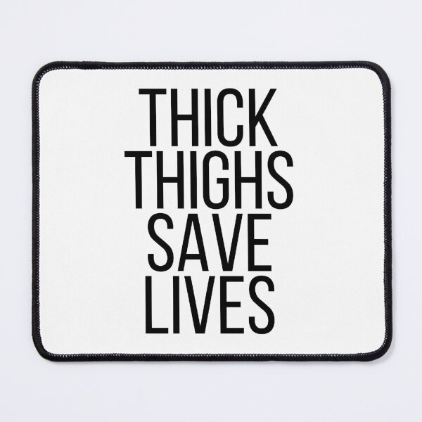 Item preview, Thick Thighs Save Lives designed and sold by kapotka.