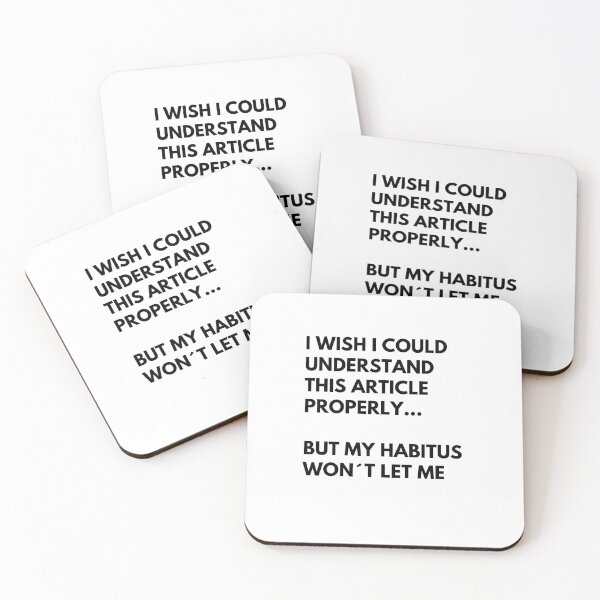 Item preview, Pierre Bourdieu Sociology Habitus Meme designed and sold by TheNordicDesign.