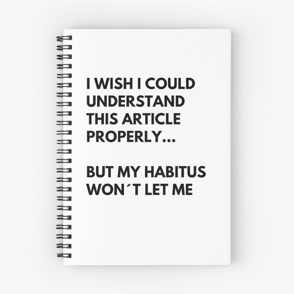 Item preview, Pierre Bourdieu Sociology Habitus Meme designed and sold by TheNordicDesign.