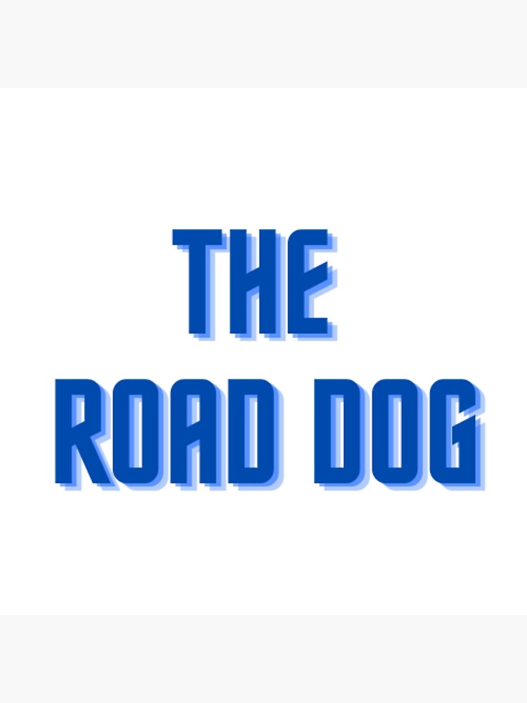 "The Road Dog" Poster for Sale by BULLYWRLD Redbubble