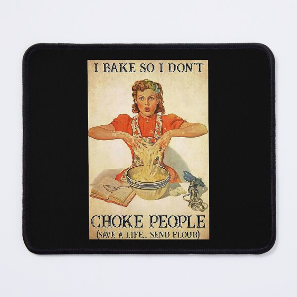 Item preview, I bake so i don't choke people  designed and sold by YimHrishi.