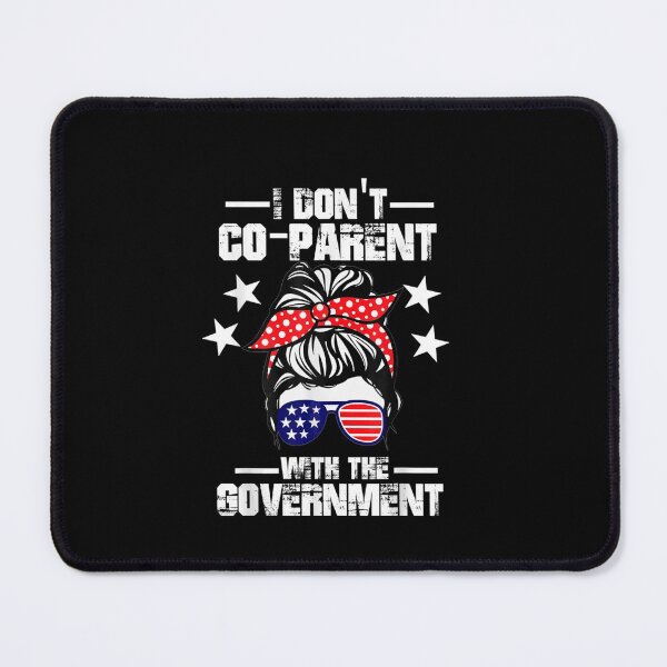 Item preview, I Don't Coparent With The Government designed and sold by lydiamoranart.