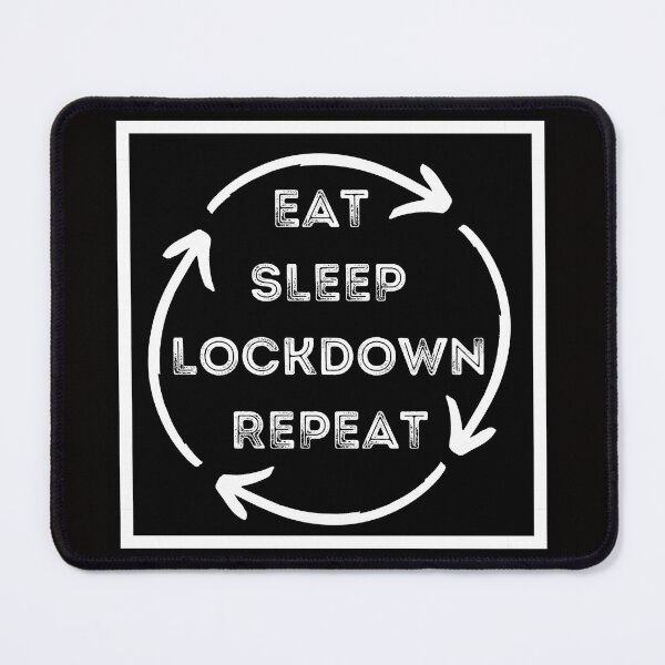 Item preview, Eat Sleep Lockdown Repeat - COVID Lockdowns designed and sold by ijdesigns.
