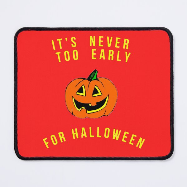 Item preview, hey , it's never too early for halloween designed and sold by trybestway.