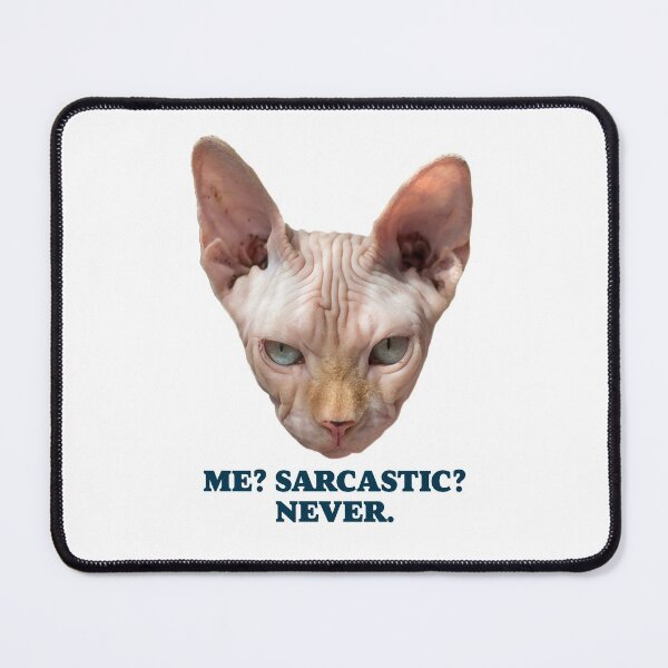 Item preview, Sarcastic Kitty Saying - Me? Sarcastic? Never. designed and sold by essjaydesigns.