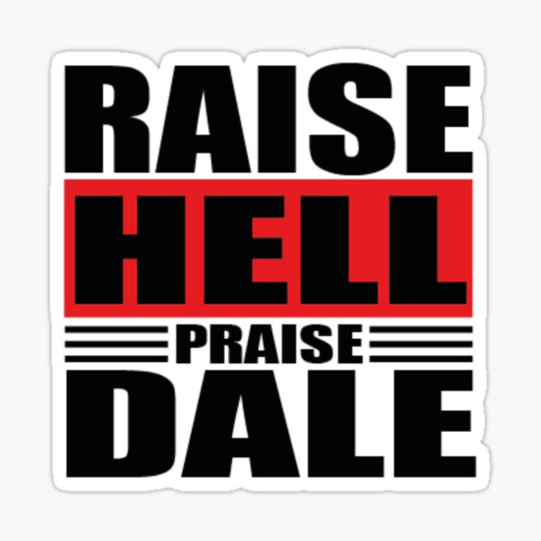 raise-hell-praise-dale-sticker-for-sale-by-markdn45-redbubble