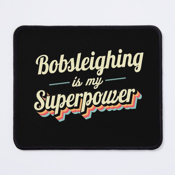 Item preview, Bobsleighing is my superpower designed and sold by Monskyart.
