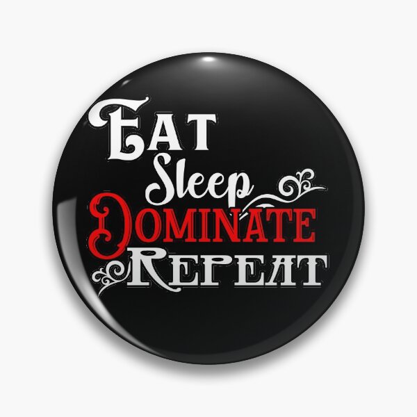 Item preview, Eat Sleep Dominate Repeat designed and sold by NuarzDesign.
