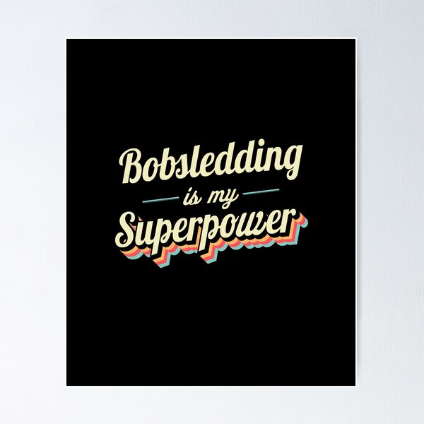Item preview, Bobsledding is my superpower designed and sold by Monskyart.