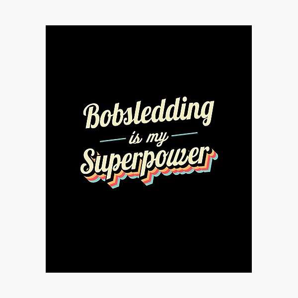 Item preview, Bobsledding is my superpower designed and sold by Monskyart.