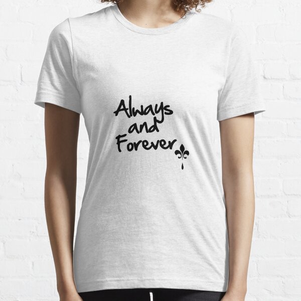 Always and Forever Camiseta esencial