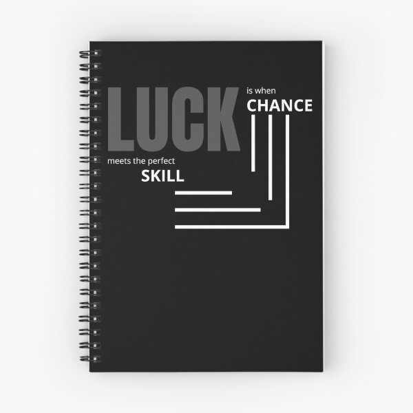 Item preview, LUCK is when CHANCE meets the perfect SKILL. designed and sold by Tiredmenphilo.