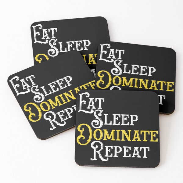 Item preview, Eat Sleep Dominate Repeat designed and sold by NuarzDesign.
