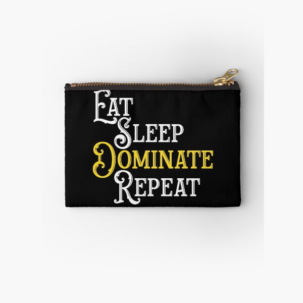 Item preview, Eat Sleep Dominate Repeat designed and sold by NuarzDesign.