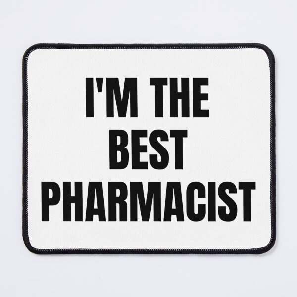 Item preview, I'M THE BEST PHARMACIST designed and sold by iamxxx.