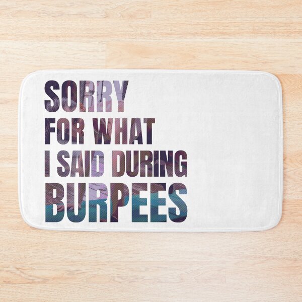 Item preview, Sorry For What I Said During Burpees designed and sold by PlusPlayStore.