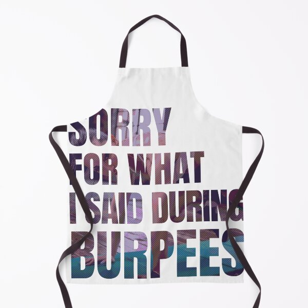 Item preview, Sorry For What I Said During Burpees designed and sold by PlusPlayStore.