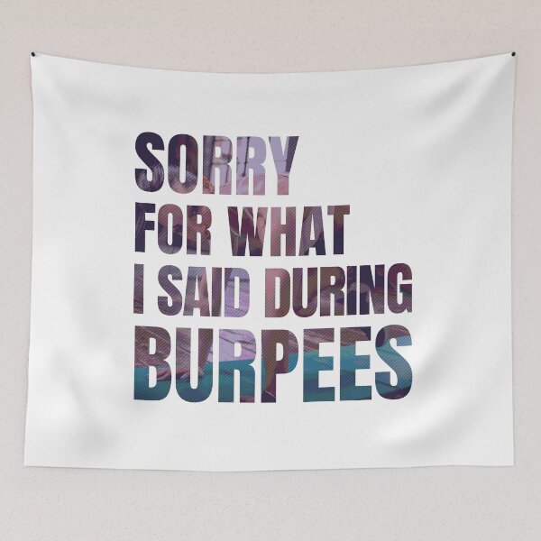 Item preview, Sorry For What I Said During Burpees designed and sold by PlusPlayStore.