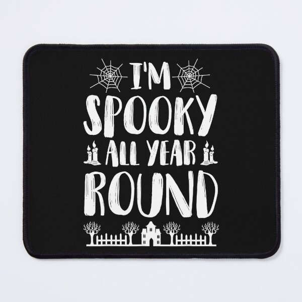 Item preview, I'm spooky all year round designed and sold by Halloweennn12.
