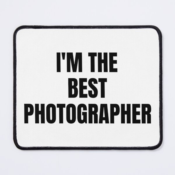 Item preview, I'M THE BEST PHOTOGRAPHER designed and sold by iamxxx.