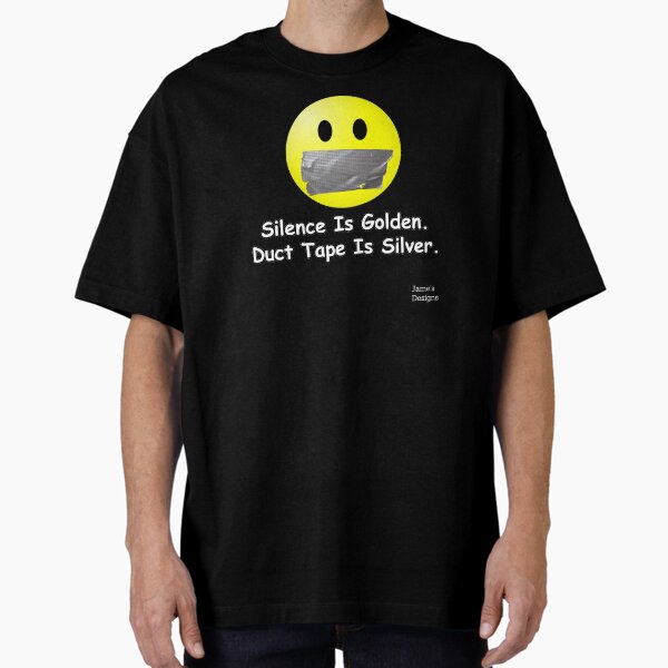 Item preview, Silence Is Golden. Duct Tape Is Silver. - Jame's Designs designed and sold by JamesShirts-com.