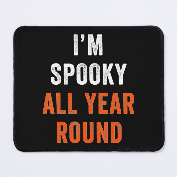 Item preview, I'm spooky all year round designed and sold by Halloweennn12.