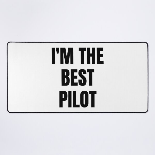 Item preview, I'M THE BEST PILOT designed and sold by iamxxx.