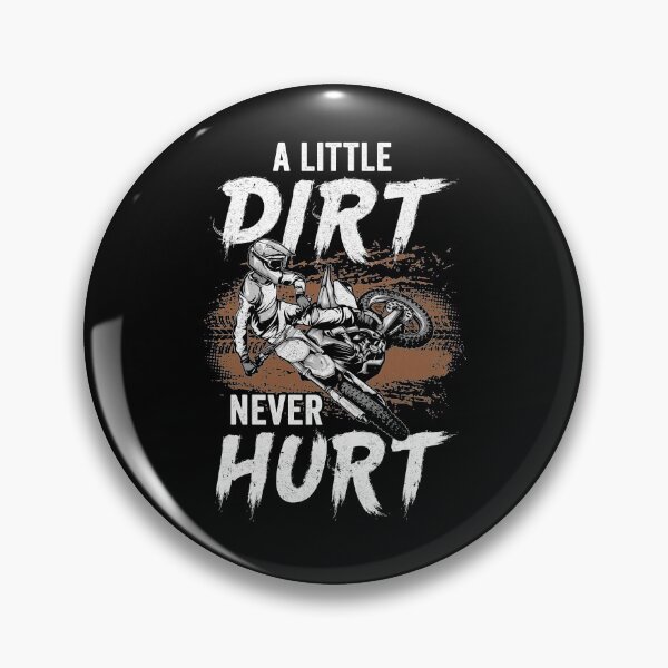 Item preview, A Little Dirt Never Hurt Funny Bike Motorcycle Motocross Men designed and sold by KAYLAELSIE.