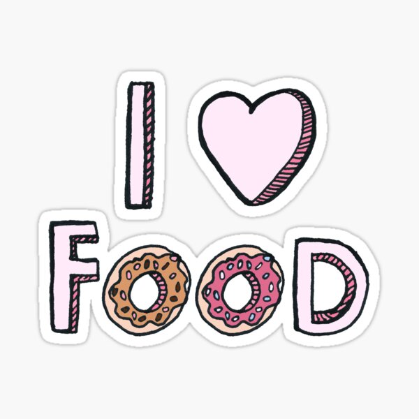 I Love Food Stickers Redbubble