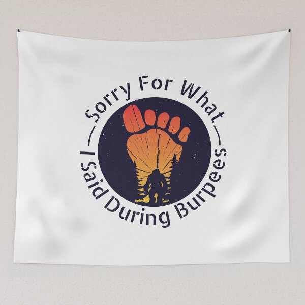 Item preview, Sorry For What I Said During Burpees designed and sold by PlusPlayStore.