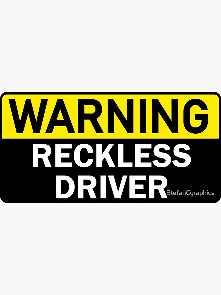 warning-reckless-driver-sticker-for-sale-by-stefancgraphics-redbubble