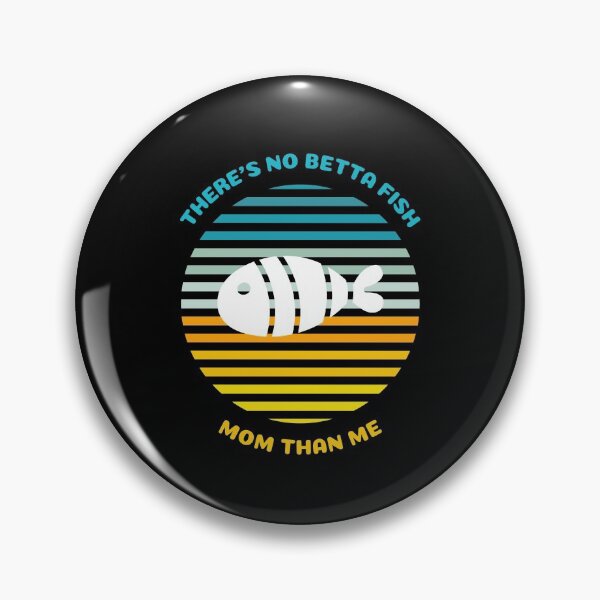 Item preview, There's No Betta Fish Mom Than Me designed and sold by bsrishika.