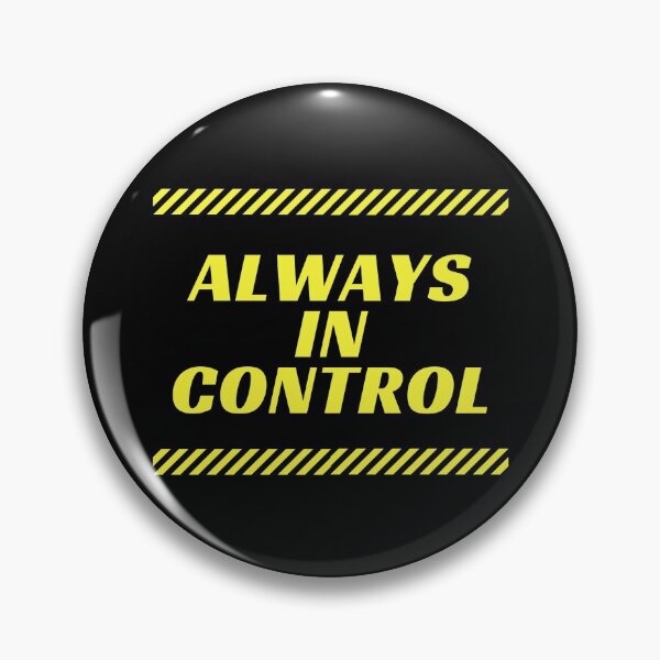 Item preview, Always In Control designed and sold by WholesumArt.
