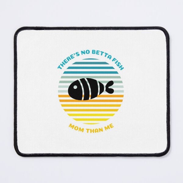 Item preview, There's No Betta Fish Mom Than Me designed and sold by bsrishika.
