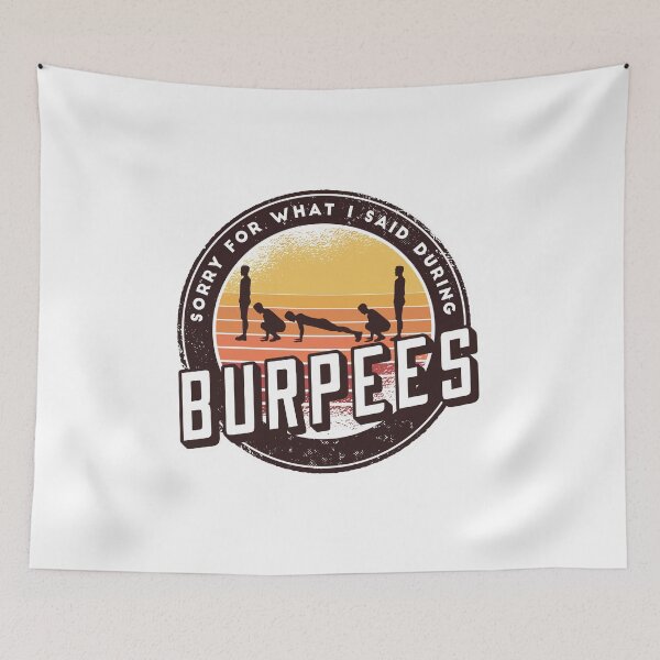 Item preview, Sorry For What I Said During Burpees designed and sold by PlusPlayStore.